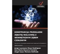 KONSTRUKCJA PRZEK¿ADNI Z¿BATEJ WALCOWEJ Z WEWN¿TRZNYM Z¿BEM CZO¿OWYM: Geometria i kinematyka wewn¿trznych walcowych kó¿ z¿batych o z¿bach prostych