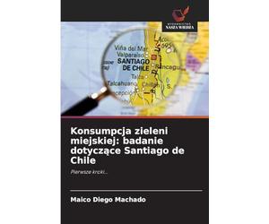 Konsumpcja zieleni miejskiej: badanie dotyczące Santiago de Chile
