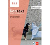 Kontext b2.2, libro del alumno y libro de ejercicios +online: Kurs- und Ubungsbuch B2.2 mit Audios und Videos (KLETT)