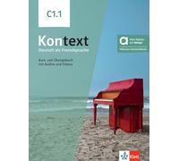 Kontext C1.1, libro del alumno y de ejercicios edicion hibrida allango: Deutsch als Fremdsprache. Kurs- und Übungsbuch mit Audios und Videos inklusive Lizenzschlüssel allango (24 Monate)