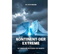 Kontinent der Extreme - das verborgene Heilpotenzial der Antarktis