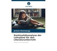 Kontinuitätsanalyse der Lehrpläne für den Literaturunterricht: Literatur in den Lehrplänen