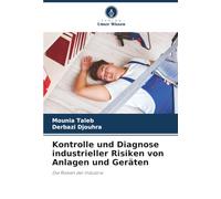 Kontrolle und Diagnose industrieller Risiken von Anlagen und Geräten: Die Risiken der Industrie