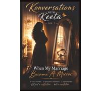 Konversations With Keeta Vol. 2: When My Marriage Became A Mirror