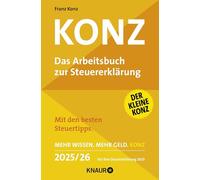 Konz: Das Arbeitsbuch zur Steuererklärung. Mit den besten Steuertipps. Mehr Wissen. Mehr Geld. Konz. 2025/26 Für Ihre Steuererklärung 2025