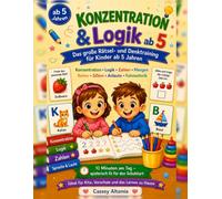 Konzentration & Logik ab 5: Das große Rätsel- und Denktraining für Kinder ab 5 Jahren