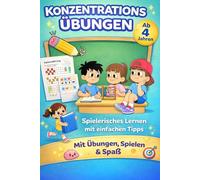 Konzentrationsübungen ab 4 Jahren Rätsel, Spiele & Logikaufgaben für Kindergarten & Vorschule: Spielerisches Lernen mit verschiedene Schwierigkeit - ... Logik & Aufmerksamkeit | Mit Spaß & Urkunde