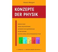 Konzepte der Physik: Komplexe Zahlen, Spezielle Relativitätstheorie, Mathematik für die Quantenmechanik, Die Dirac-Gleichung, Relativität, Zerfälle und elektromagnetische Felder: 1
