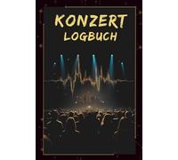 Konzert Logbuch: Erinnerungsbuch & Konzert Tagebuch zum Ausfüllen - halte deine Erlebnisse, Highlights & Konzert-Momente für immer fest (Cover A)