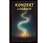 Konzert Logbuch: Erinnerungsbuch & Konzerttagebuch zum Ausfüllen - halte deine Erlebnisse, Highlights & Konzert-Momente für immer fest (Cover B)