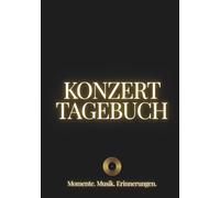 Konzerttagebuch: Ein Ort für deine lautesten Erinnerungen - mit Raum für mehr als 60 musikalische Erlebnisse