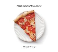 Koo Koo Kanga Roo - Whoopty Whoop