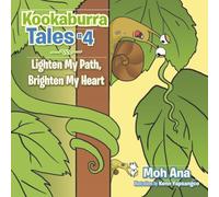 Kookaburra Tales # 4: Lighten My Path, Brighten My Heart