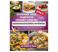 Kookboek voor diabetische nierdieet voor pas gediagnosticeerde patiënten: Recepten met weinig natrium en koolhydraten en een maaltijdplan voor 30 ... your body (Cookbooks & Exercise guides))
