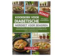 Kookboek voor diabetische nierdieet voor senioren: Gemakkelijke, niervriendelijke maaltijden om de bloedsuikerspiegel in evenwicht te brengen en uw nieren te beschermen / 28-dagen maaltijdplan
