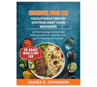 Kookboek voor een koolhydraatarm en eiwitrijk dieet voor beginners: 100 eenvoudige en eiwitrijke koolhydraatarme recepten voor gewichtsverlies en energie (Easy, Quick & Simple Cookbooks)