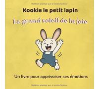 Kookie Le Petit Lapin: Le grand soleil de la joie (Kookie et ses émotions)