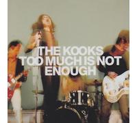 Kooks - Too Much Is Not Enough
