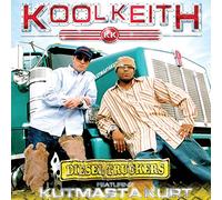 Kool Keith & Kutmasta Kurt - Diesel Truckers