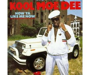 Kool Moe Dee - How Ya Like Me Now
