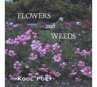 Kool Poet - Flowers & Weeds