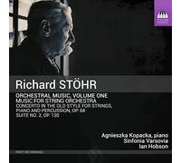 Kopaczka & Varsovia & Hobson - Stöhr, Richard : Musique Orchestrale Vol.1, Musique pour Orchestre À Cordes