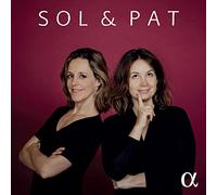 Sol Gabetta & Patricia Kopatchinskaja - Sol & Pat