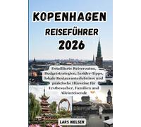 Kopenhagen Reiseführer 2026: Detaillierte Reiserouten, Budgetstrategien, Insider-Tipps, lokale Restauranterlebnisse und praktische Hinweise für Erstbesucher, Familien und Alleinreisende