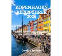 KOPENHAGEN REISEFÜHRER 2026: Kanäle, Kultur und das Wesentliche des nordischen Stadtlebens