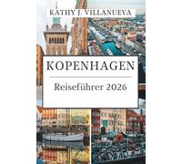 Kopenhagen reiseführer 2026: Wo königliches Erbe auf nordische Träume trifft, Reisen Sie durch Dänemarks Herz aus Design, Geschmack und zeitloser Küstenschönheit in Nordeuropa