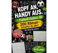 Kopf an. Handy aus. Fußball Edition mit 200 Rätsel: Perfekt als Geschenk - Rätselbuch für clevere Kinder und Teenager (9 - 12 Jahre)