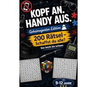 Kopf an. Handy aus. Geheimagenten Edition mit 200 Rätseln: Das spannende Geschenk-Rätselbuch für clevere Kinder und junge Teenager (9-12 Jahre)