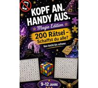 Kopf an. Handy aus. Magie Edition - 200 Rätsel: Perfekt als Geschenk - Rätselbuch für clevere Kinder und Teenager (9 - 12 Jahre)
