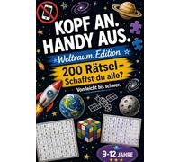 Kopf an. Handy aus. Weltraum Edition mit 200 Rätsel: Perfekt als Geschenk - Rätselbuch für clevere Kinder und Teenager (9 - 12 Jahre)