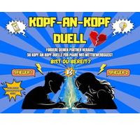 Kopf-an-Kopf Duell: 50 Kopf-an-Kopf-Duelle für Paare - Spiele, Challenges und Tests für mehr Spaß, Nähe und gemeinsame Zeit