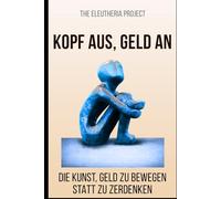 Kopf aus, Geld an: Die Kunst, Geld zu bewegen statt zu zerdenken (Think Bold)
