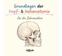 Kopf & Halsanatomie für die Zahnmedizin: Visueller Anatomie Leitfaden für Zahnmedizinstudierende zur Vorbereitung auf die Zahnmedizinische Fachsprachprüfung FSP & ZFA