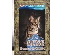 KOPF-LEER-BUCH Meine tägliche 10 Minuten Reise mit Bengal-Katzen und Schreibwerkstatt: Kopfgesundheit Lehrbuch: Zeit für mich - entspannen, beruhigen, relaxen - meine 10-Minuten-Pause
