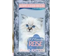 KOPF-LEER-BUCH Meine tägliche 10 Minuten Reise mit Pastell-Katzen und Schreibwerkstatt: Kopfgesundheit Lehrbuch: Zeit für mich - entspannen, beruhigen, relaxen - meine 10-Minuten-Pause
