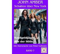 Kopfgeldjäger aus der Hölle (John Amber - Schatten über New York)