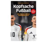 Kopfsache Fußball: Wie das Spiel mental entschieden wird