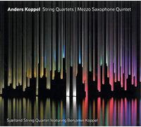 Koppel Anders - Quatuors A Cordes - Quintette Avec Saxophone Mezzo-Soprano