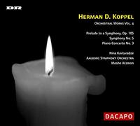 Koppel, H.D. - Prelude to a Symphony, Symphonie N°5, Concerto pour piano Nº 3
