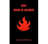 Kor: Born in Silence: 1 (Kor Flamsdottir Saga)