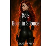 Kor: Born in Silence: 1 (Kor Flamsdottir Saga)