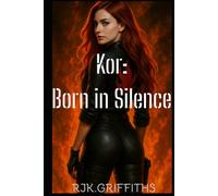 Kor: Born in Silence (Kor Flamsdottir Saga)