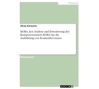 KORA_kos. Analyse und Erweiterung des Kompetenzrasters KORA für die Ausbildung von Kosmetiker:innen
