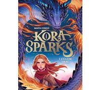 KORA SPARKS 1 i l'últim drac | Marta Conejo Sanchez Escalonilla