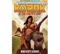 Korak at the Earth’s Core (Edgar Rice Burroughs Universe - The Dead Moon Super-Arc Book One)