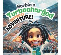 Korbin’s Turbocharged Birthday Adventure: Fast Cars, Speed Track, and Basketball, 8.5 X 8.5 Paperback, 55 Pages